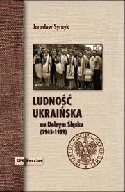 Cover of: Ludność ukraińska na Dolnym Śląsku, 1945-1989