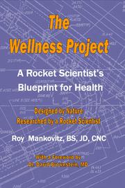 Cover of: The Wellness Project: A Rocket Scientist's Blueprint for Health