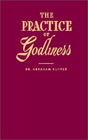 Cover of: The Practice of Godliness by Abraham Kuyper