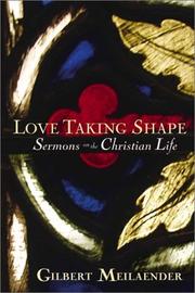 Cover of: Love Taking Shape: Sermons on the Christian Life