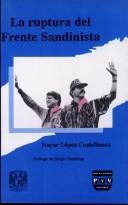 Cover of: La ruptura del Frente Sandinista