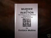 Cover of: Murder by injection by Eustace Clarence Mullins, Eustace Mullins