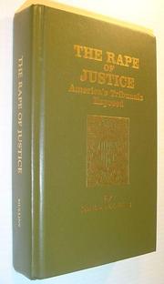 Cover of: The rape of justice: America's tribunals exposed