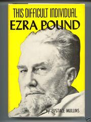 Cover of: This difficult individual, Ezra Pound. by Eustace Clarence Mullins