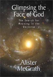 Cover of: Glimpsing the face of God: the search for meaning in the universe