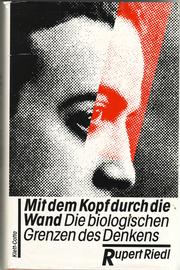 Cover of: Mit dem Kopf durch die Wand by Rupert Riedl