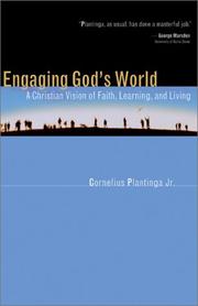 Engaging God's World by Cornelius Plantinga