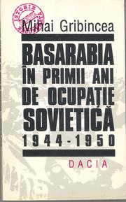Cover of: Basarabia în primii ani de ocupație sovietică, 1944-1950