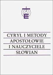 Cover of: Cyryl i Metody-apostołowie i nauczyciele Słowian: studia i dokumenty