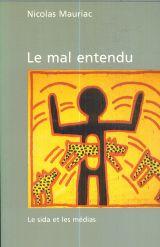 Cover of: Le mal entendu: le sida et les médias