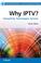Cover of: Why IPTV?
