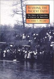 Cover of: Reviving the ancient faith: the story of Churches of Christ in America