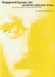 Cover of: Vergegenwärtigungen des zerstörten jüdischen Erbes: Franz-Rosenzweig-Gastvorlesungen, Kassel 1987-1998