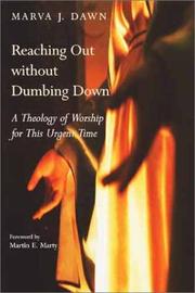 Cover of: Reaching out without dumbing down: a theology of worship for the turn-of-the-century culture