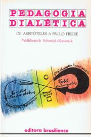 Cover of: Pedagogia dialética: De Aristóteles a paulo Freire