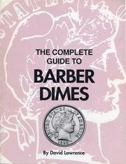 Cover of: The Complete Guide to Barber Dimes by David Lawrence