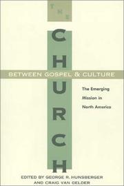 Cover of: The Church Between Gospel and Culture: The Emerging Mission in North America (Gospel & Our Culture)