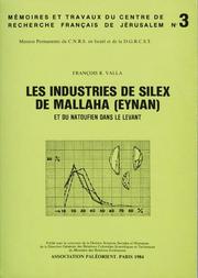 Cover of: Les industries de silex de Mallaha (Eynan) et du Natoufien dans le Levant by François Raymond Valla