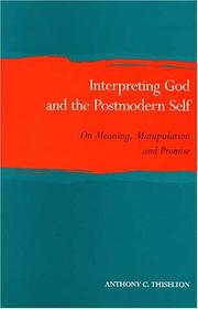 Cover of: Interpreting God and the postmodern self by Anthony C. Thiselton