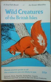 Cover of: Wild creatures of the British Isles. | Gwen Mandley
