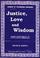 Cover of: Justice Love and Wisdom