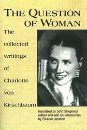 Cover of: The Question of Woman: The Collected Writings of Charlotte Von Kirschbaum