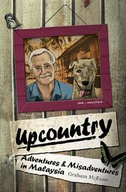 Cover of: Upcountry: adventures & misadventures in Malaysia