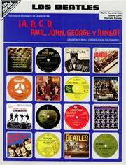 Cover of: Beatles A, B, C, D, Paul, John, George y Ringo - Sus Discos Originales En La Argentina/Bilingue by Daniel Lewi, Mario Sammartino, Marcelo Ravelo