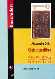 Cover of: Cheia și psaltirea: imaginarul cărții în cultura tradițională românească