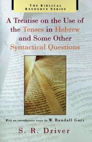 A treatise on the use of the tenses in Hebrew and some other syntactical questions by S. R. Driver
