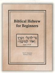 Cover of: Biblical Hebrew for Beginners by Paul E. Eickmann, Thomas P. Nass.