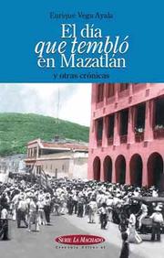 El día que tembló en Mazatlán y otras crónicas by Enrique Vega Ayala