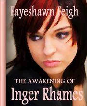 The Awakening of Inger Rhames by Fayeshawn Feigh