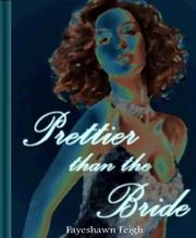 Cover of: Prettier than the Bride by Fayeshawn Feigh, Fayeshawn Feigh