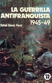 Cover of: La guerrilla antifranquista, 1945-49 by Rafael Gómez Parra