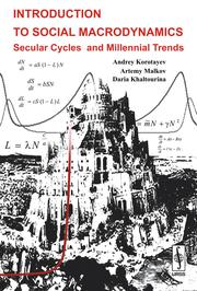 Cover of: Introduction to Social Macrodynamics: Secular Cycles and Millennial Trends by Andrey Korotayev, Artemy Malkov, Darya Khaltourina