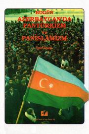 Cover of: BUGÜN AZERBAYCAN'DA PANTÜRKİZİM VE PANİSLAMİZİM/ Today Pantürkizm and Panislamizm in Azerbaijan: Today Pantürkizm and Panislamizm in Azerbaijan