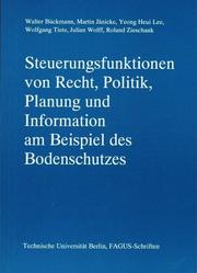 Cover of: Steuerungsfunktionen von Recht, Politik, Planung und Information am Beispiel des Bodenschutzes by Prof. Dr.-Ing. habil. Yeong Heui Lee (이영희)