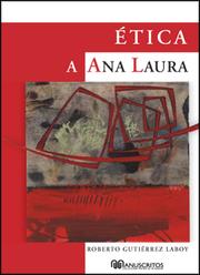 Etica a Ana Laura by Gutierrez Laboy, Roberto