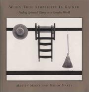 Cover of: When true simplicity is gained: finding spiritual clarity in a complex world