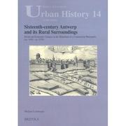 Cover of: Sixteenth-century Antwerp and Its Rural Surroundings: Social and Economic Change in the Hinterland of a Commerical Metropolis (Ca. 1450- Ca. 1570) (Studies in European Urban History (1100-1800))