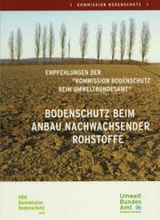 Cover of: Bodenschutz beim Anbau nachwachsender Rohstoffe: Empfehlungen der Kommission Bodenschutz beim Umweltbundesamt