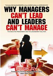 Cover of: WHY MANAGERS CAN'T LEAD AND LEADERS CAN'T MANAGE by DR BISIKAY, PhD
