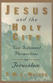 Cover of: Jesus and the Holy City by P. W. L. Walker