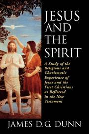 Cover of: Jesus and the Spirit by James D. G. Dunn