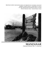 Cover of: Manzanar National Historic Site, California: the evacuation and relocation of persons of Japanese ancestry during World War II : a historical study of the Manzanar War Relocation Center