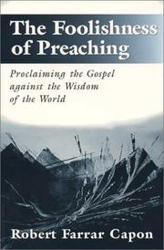 Cover of: The foolishness of preaching by Robert Farrar Capon