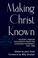 Cover of: Making Christ known
