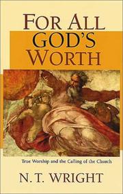 Cover of: For all God's worth: true worship and the calling of the church