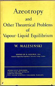 Cover of: Azeotropy and other theoretical problems of vapour-liquid equilibrium by Wladyslaw Malesinski